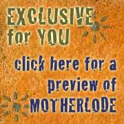 Click for a preview of MOTHERLODE